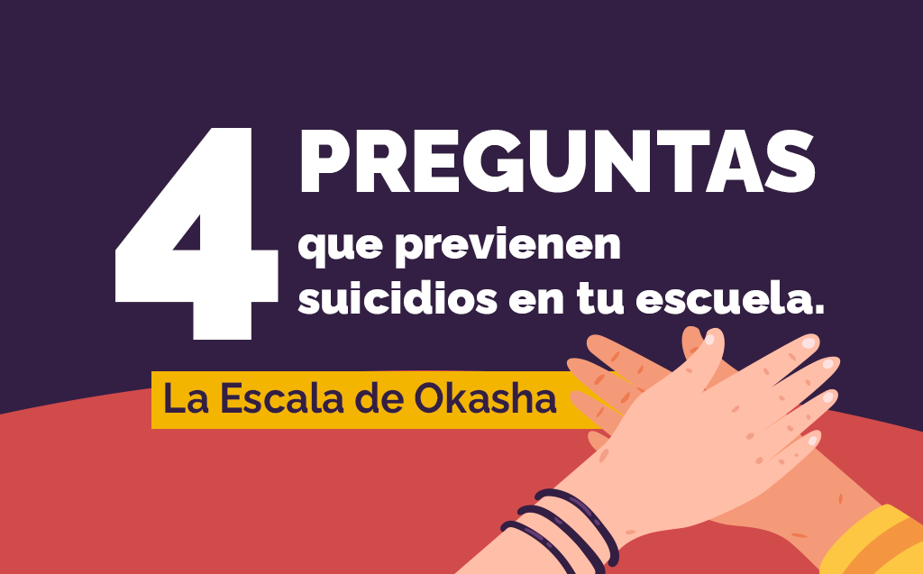 4 que previenen suicidios en tu escuela: La Escala de Okashapreguntas
